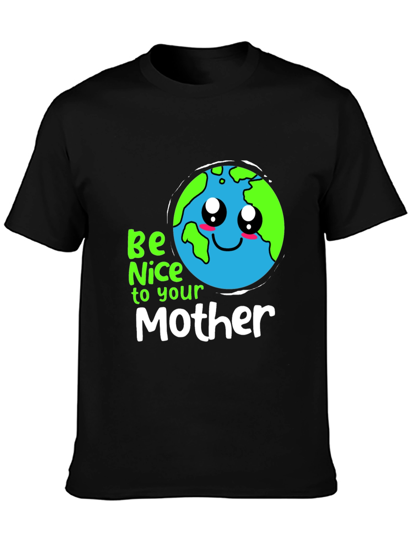 Be Nice to Your Mother Earth Day T-Shirt