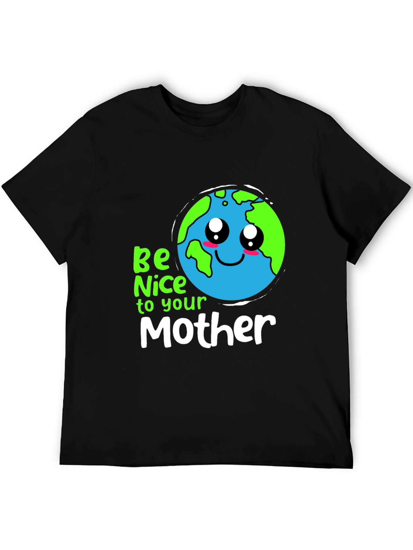 Be Nice to Your Mother Earth Day T-Shirt