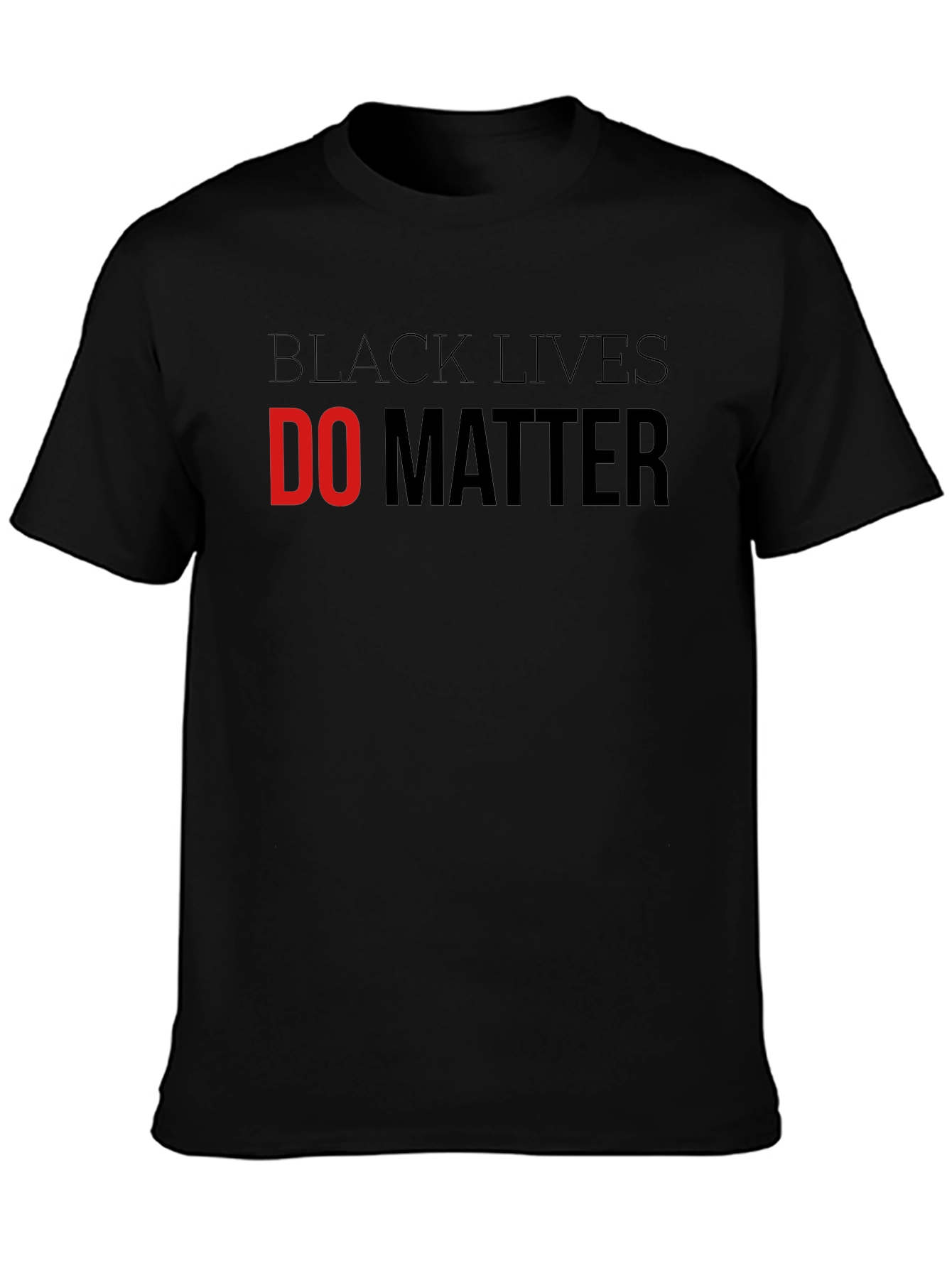 Black Lives Do Matter Graphic T-Shirt