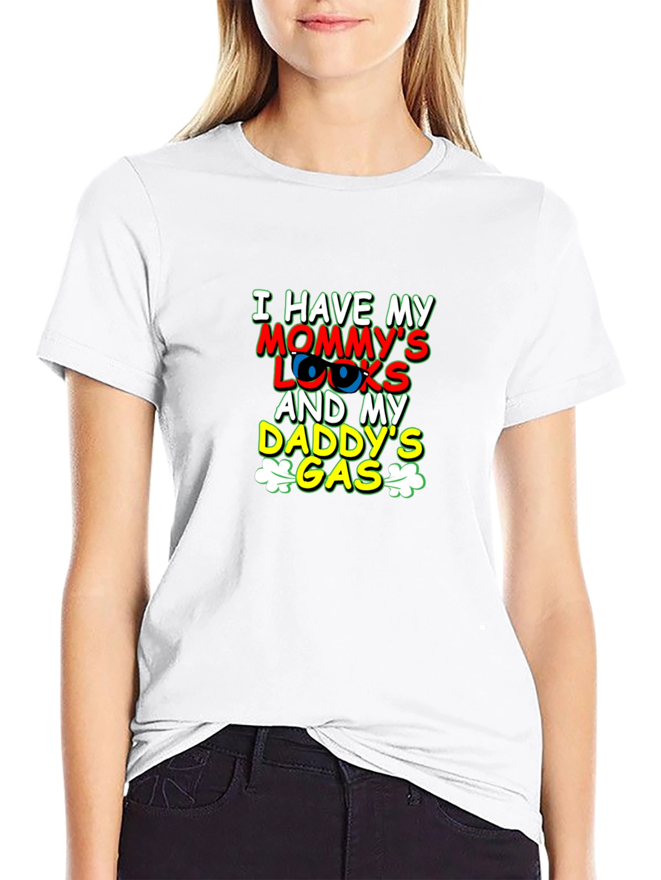 I Have Mommys Looks & Daddys Gas T-Shirt