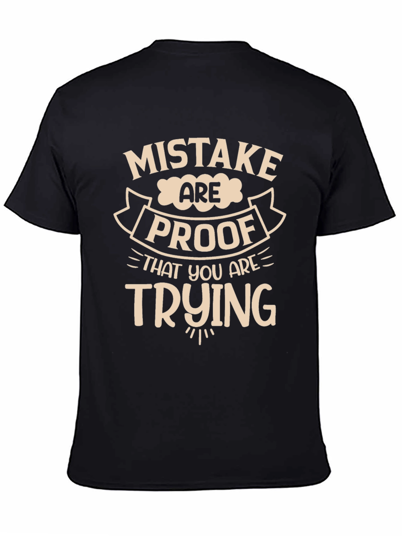 Mistakes Are Proof Youre Trying T-Shirt
