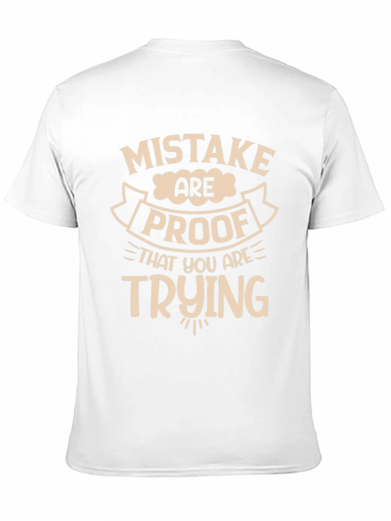 Mistakes Are Proof Youre Trying T-Shirt
