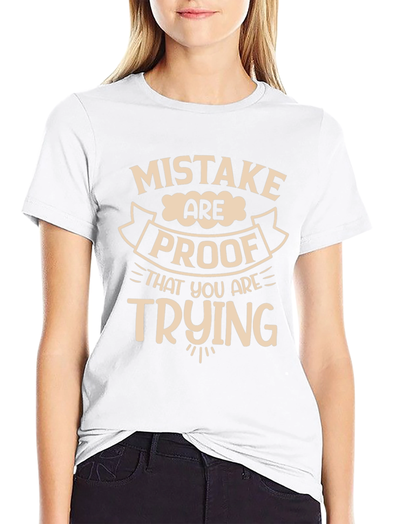 Mistakes Are Proof Youre Trying T-Shirt