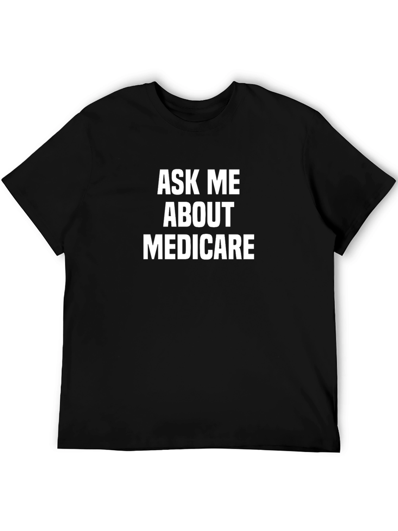 Ask Me About Medicare T-Shirt - Black