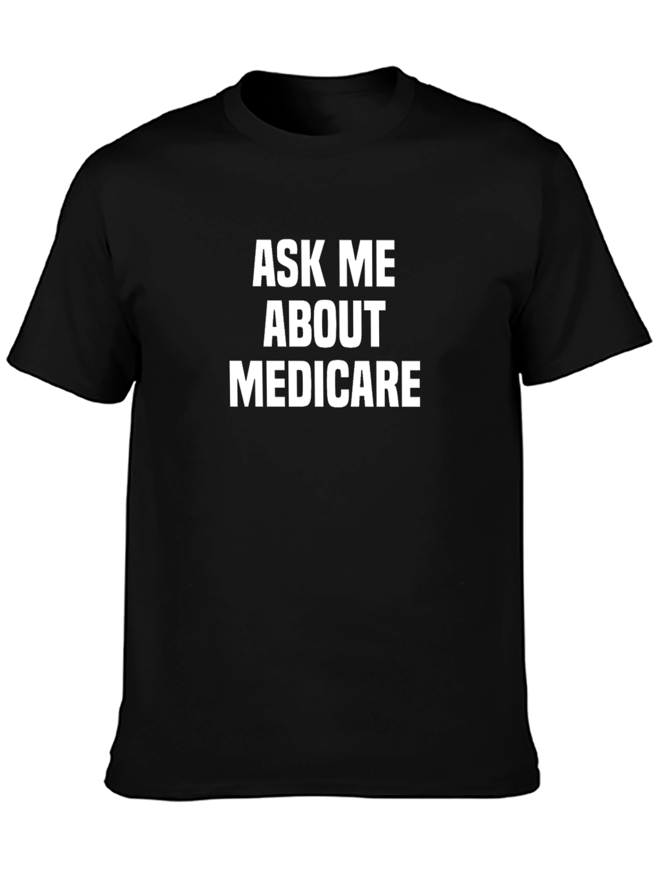 Ask Me About Medicare T-Shirt - Black