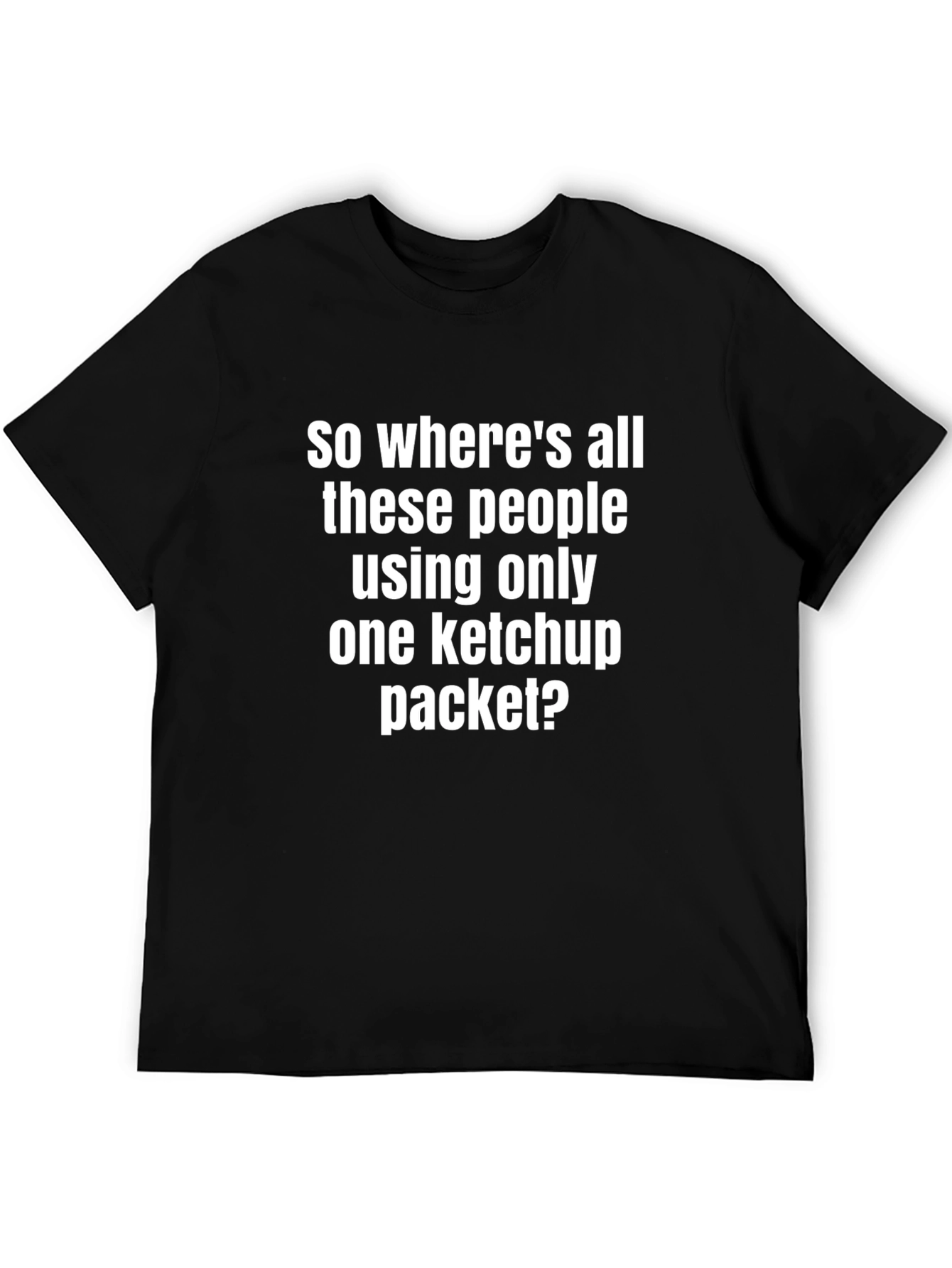 Ketchup Packet Humor T-Shirt