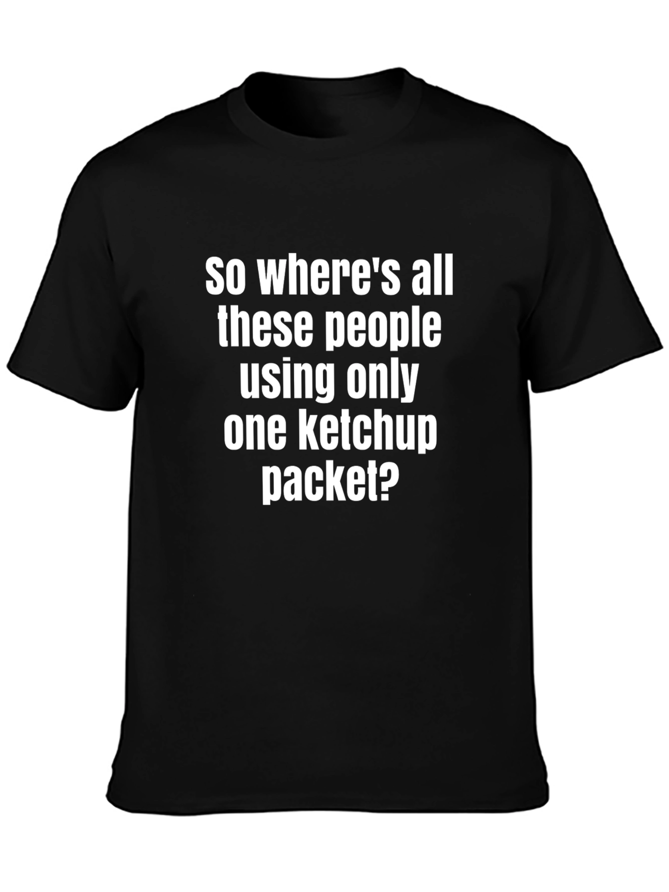 Ketchup Packet Humor T-Shirt