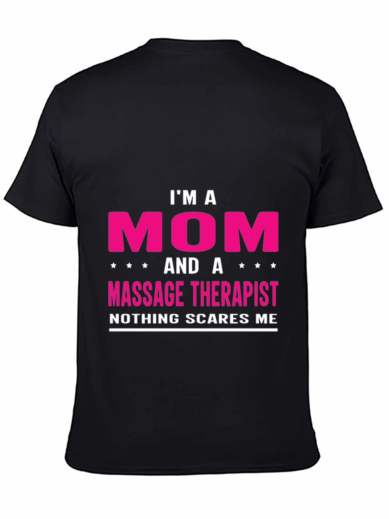 Im A Mom and Massage Therapist T-Shirt