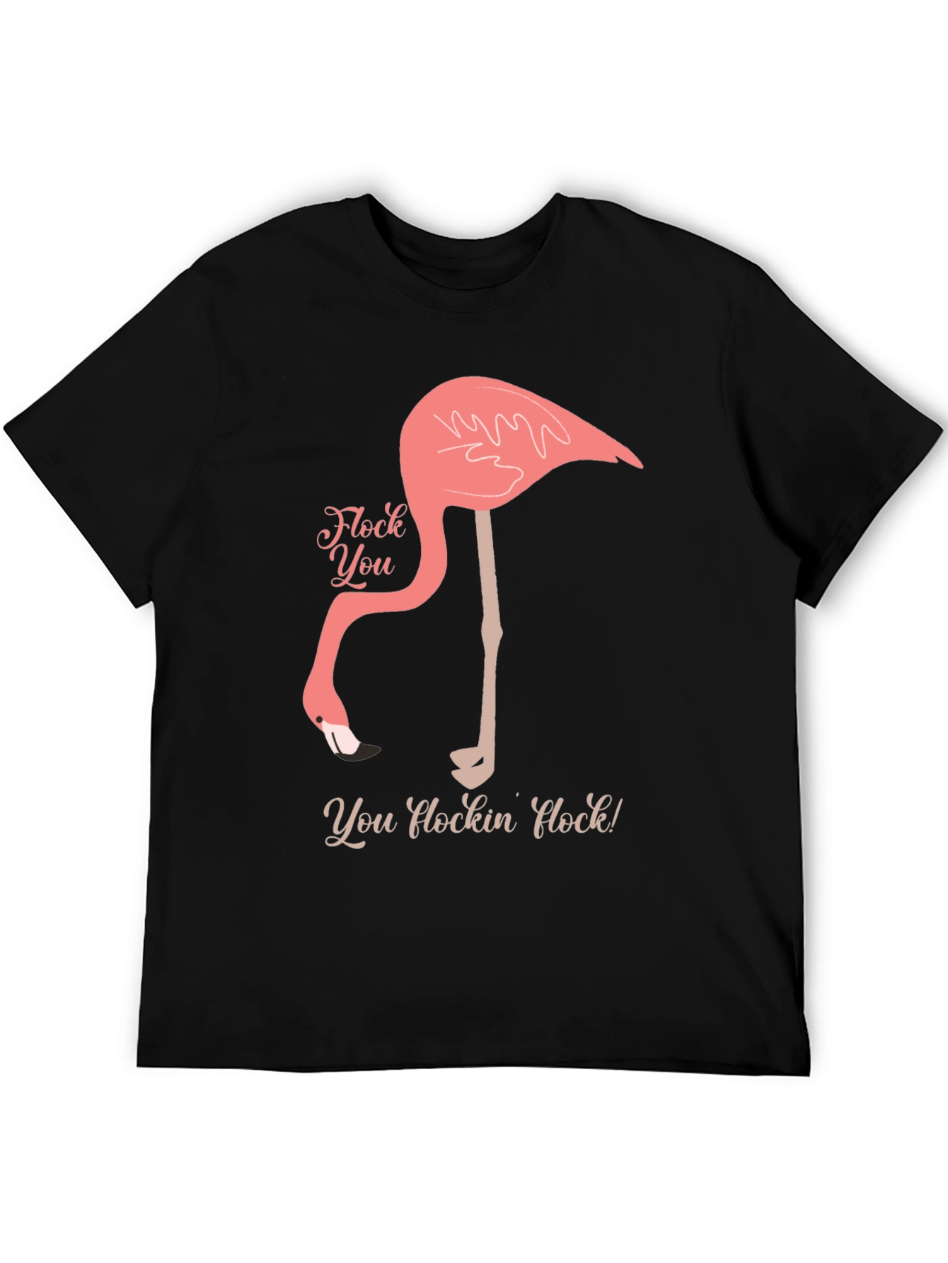 Funny Flamingo Graphic T-Shirt - You Flockin Flock!