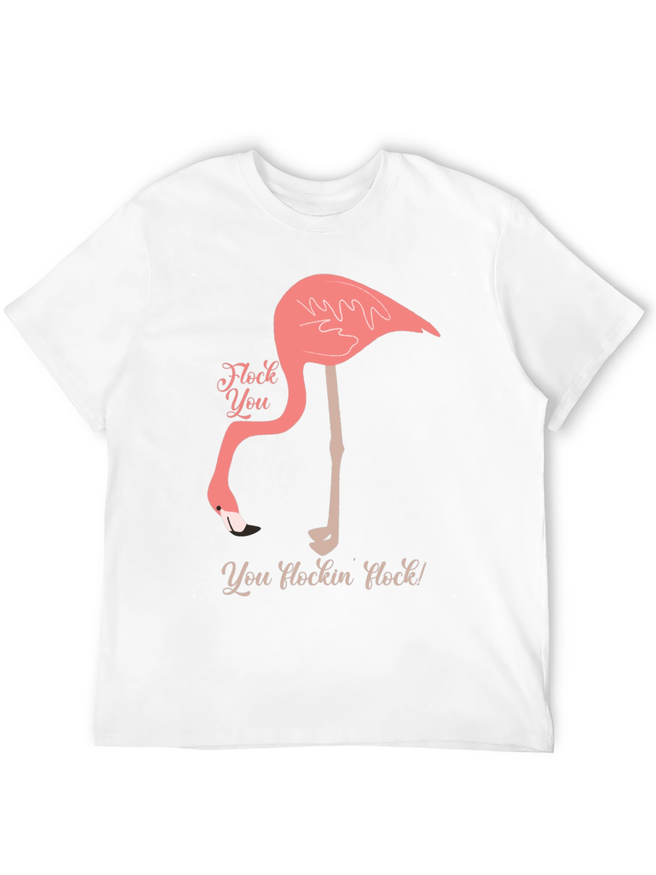 Funny Flamingo Graphic T-Shirt - You Flockin Flock!