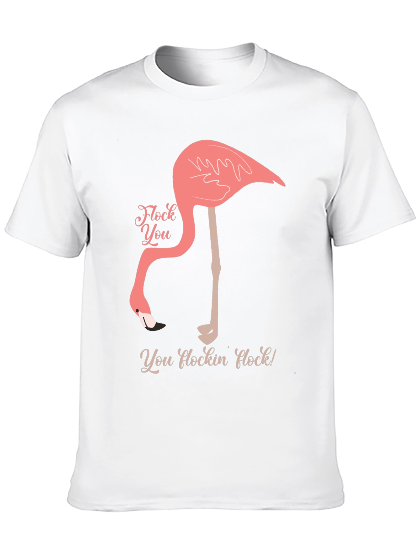 Funny Flamingo Graphic T-Shirt - You Flockin Flock!