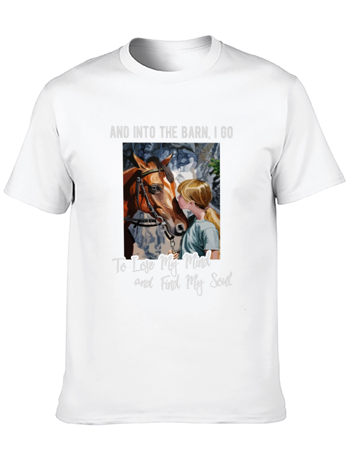 Barn Horse T-Shirt: Find Your Soul