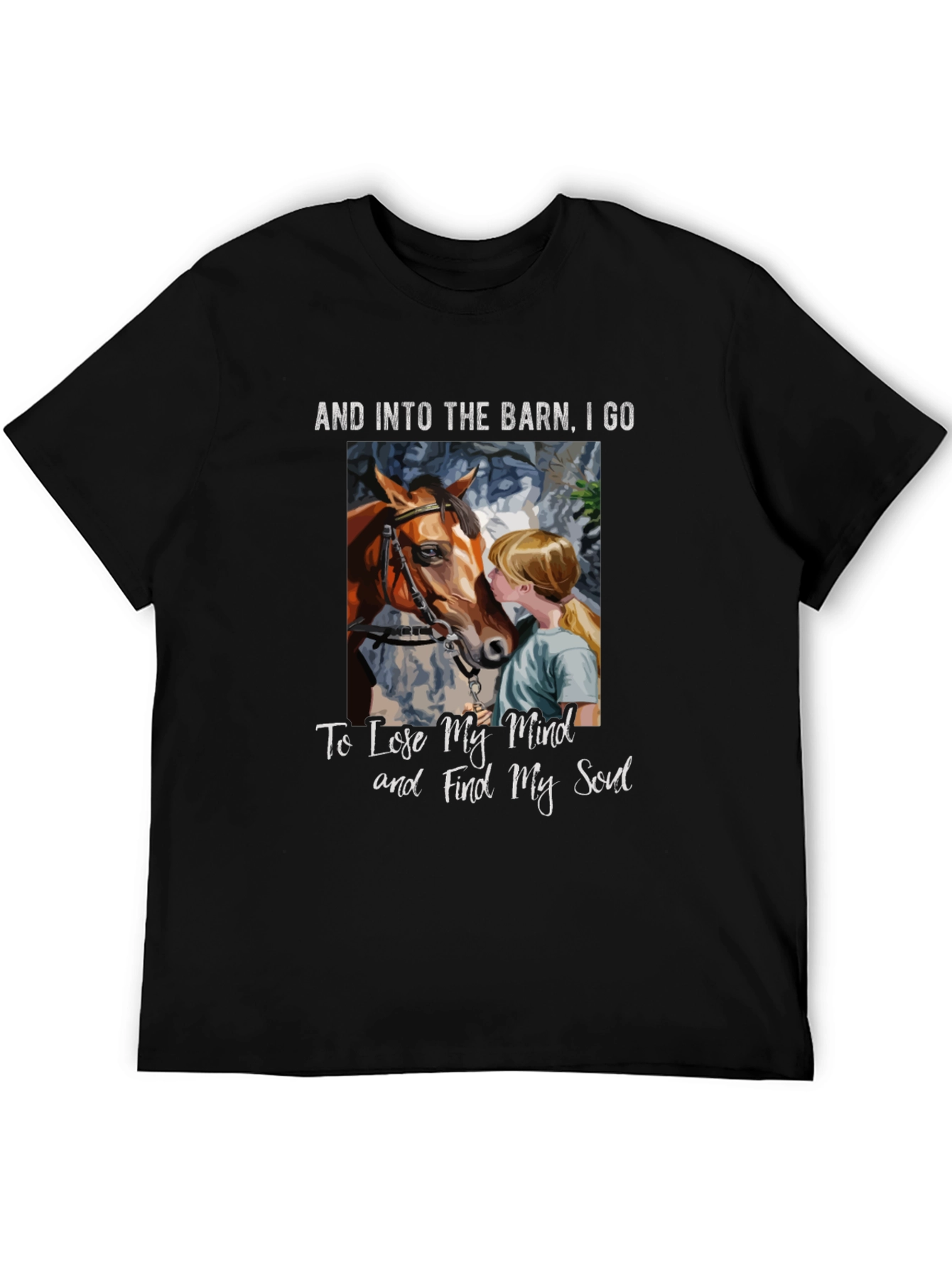 Barn Horse T-Shirt: Find Your Soul