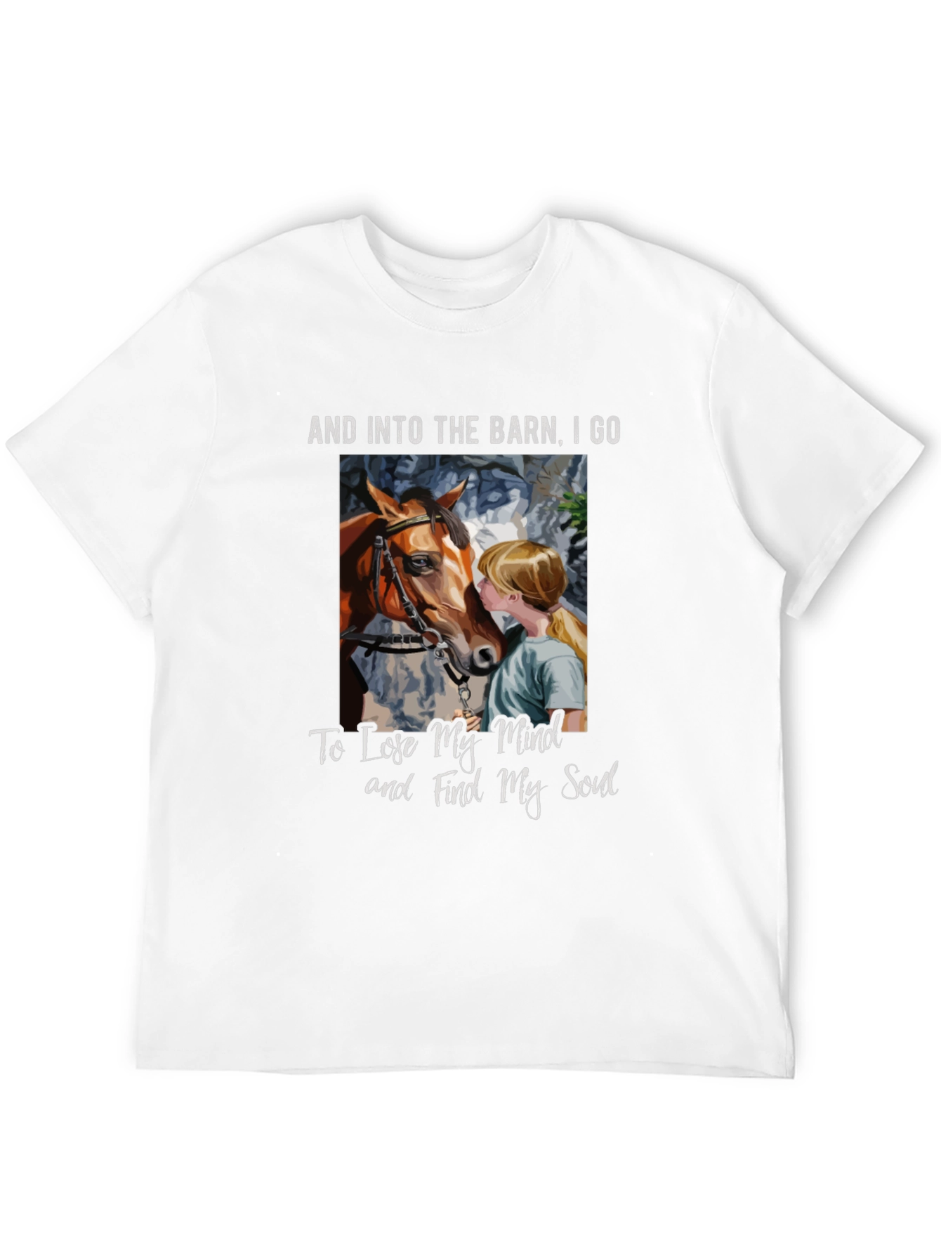Barn Horse T-Shirt: Find Your Soul