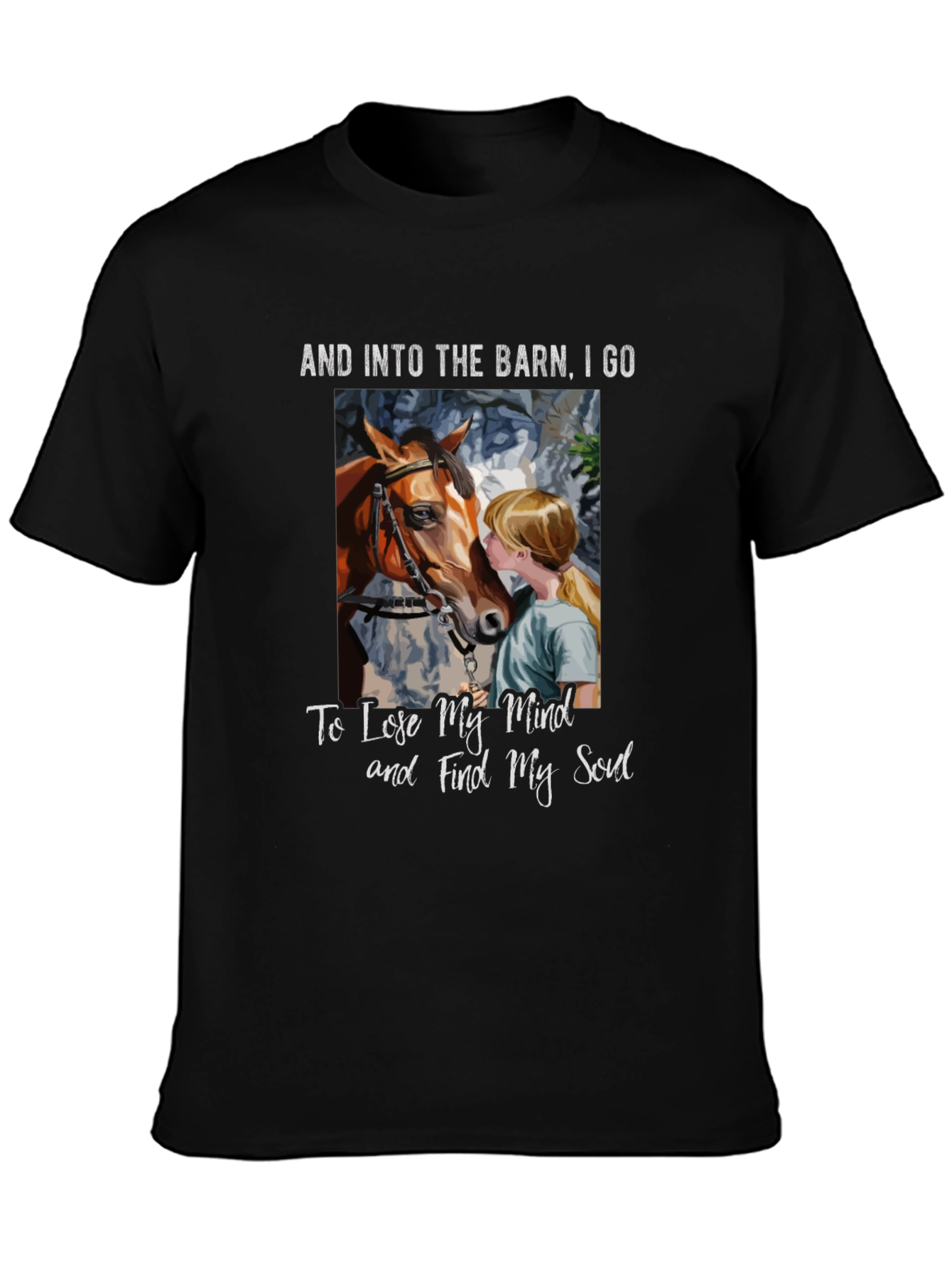 Barn Horse T-Shirt: Find Your Soul
