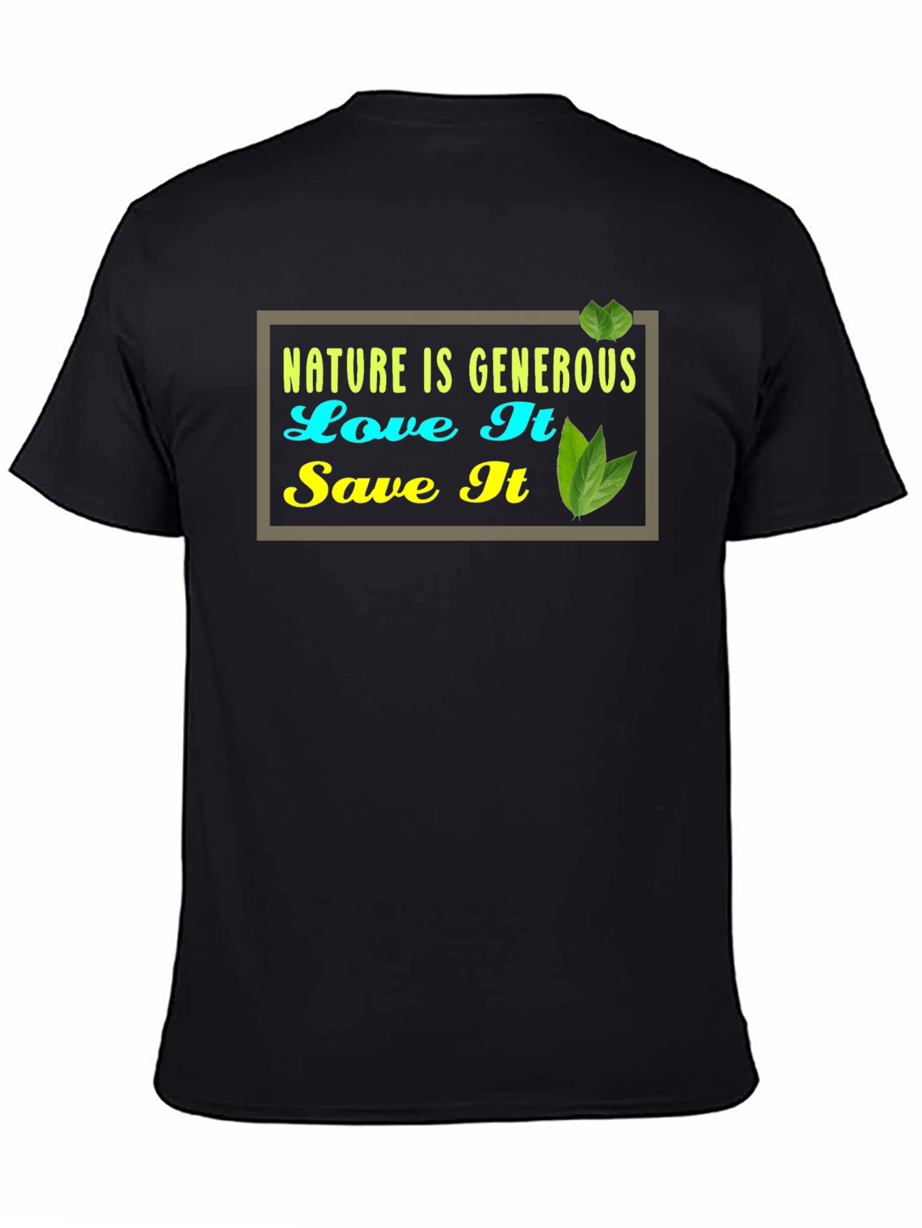 Nature is Generous Graphic Tee -  Eco-Friendly Style