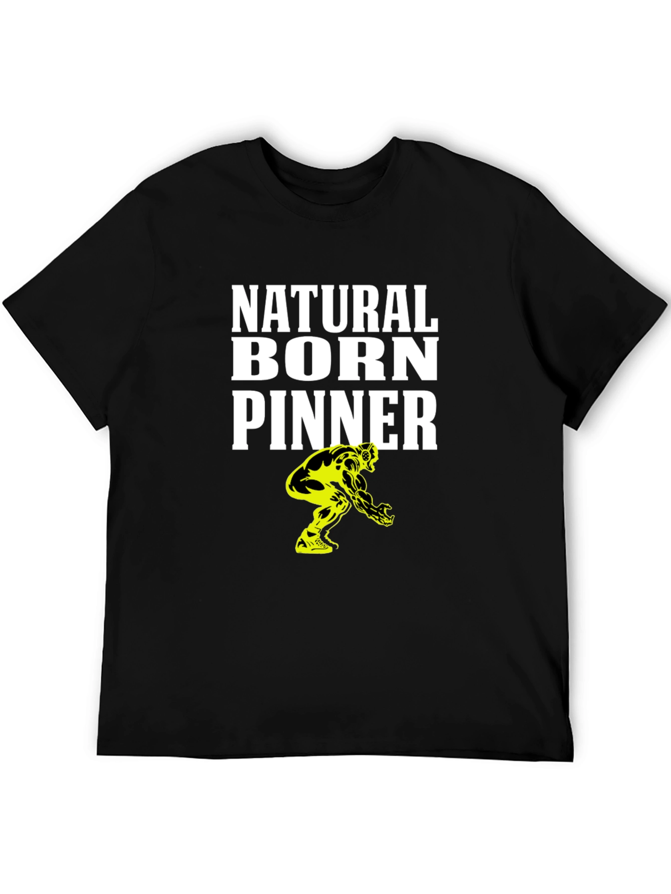 Natural Born Pinner Black T-Shirt - Wrestling Design