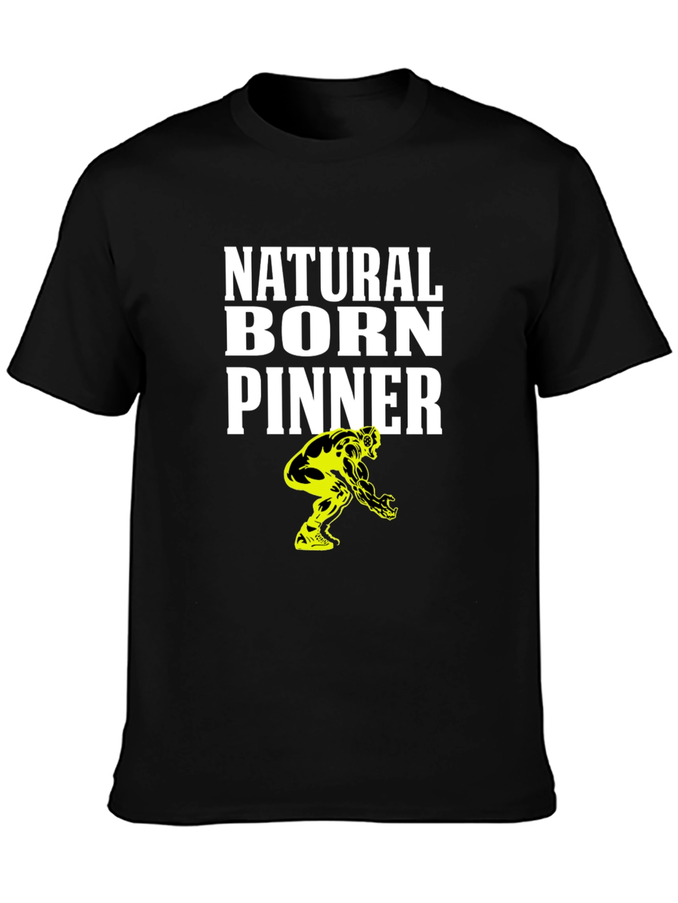 Natural Born Pinner Black T-Shirt - Wrestling Design