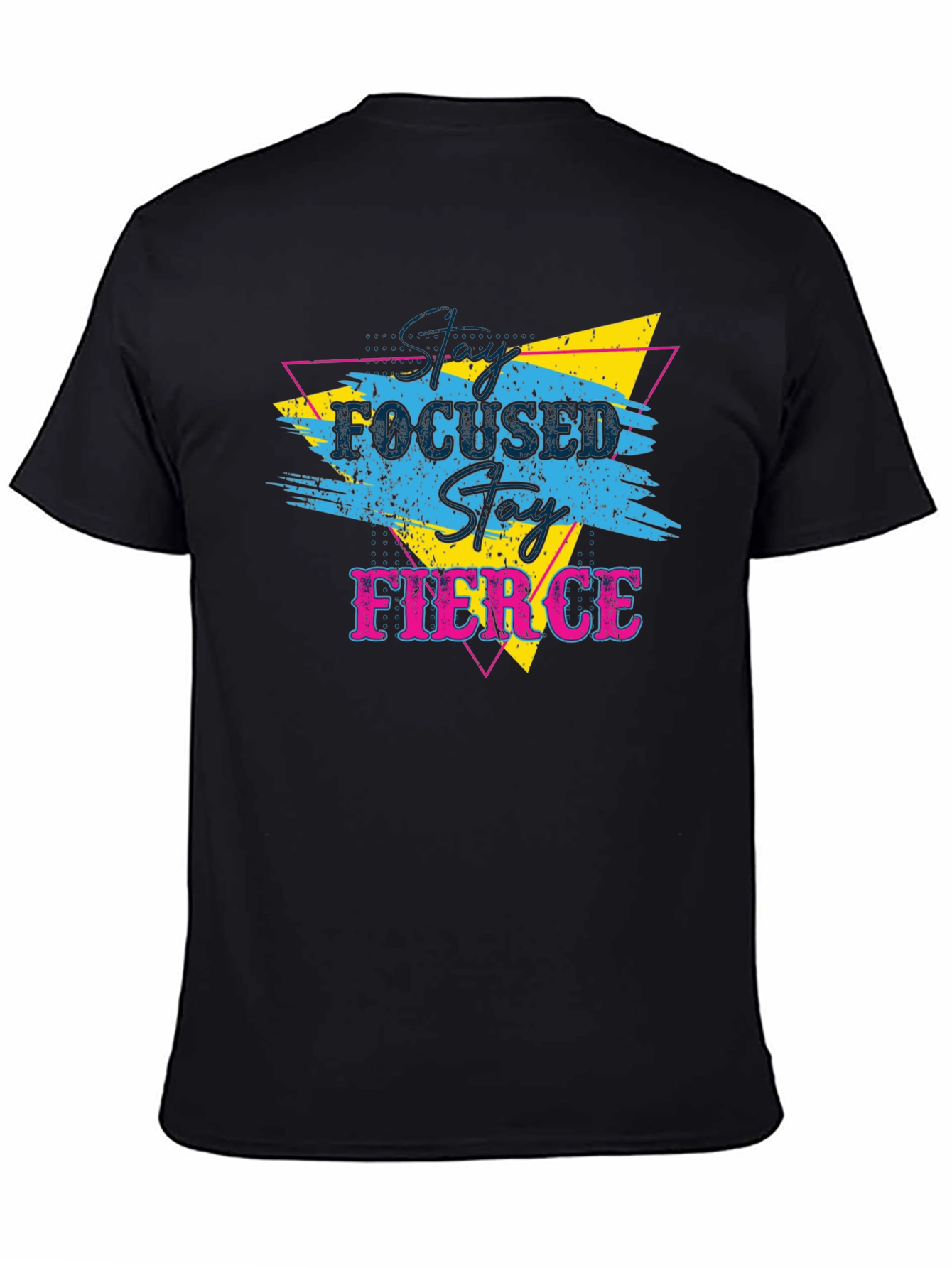Stay Focused Stay Fierce Graphic T-Shirt