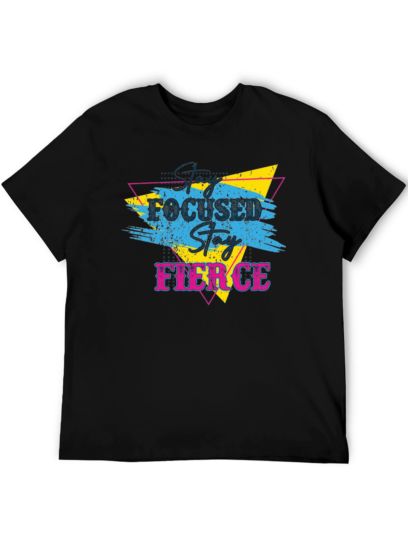 Stay Focused Stay Fierce Graphic T-Shirt