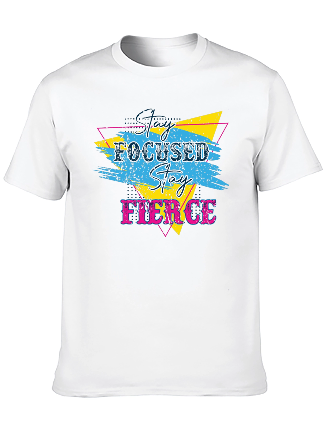 Stay Focused Stay Fierce Graphic T-Shirt