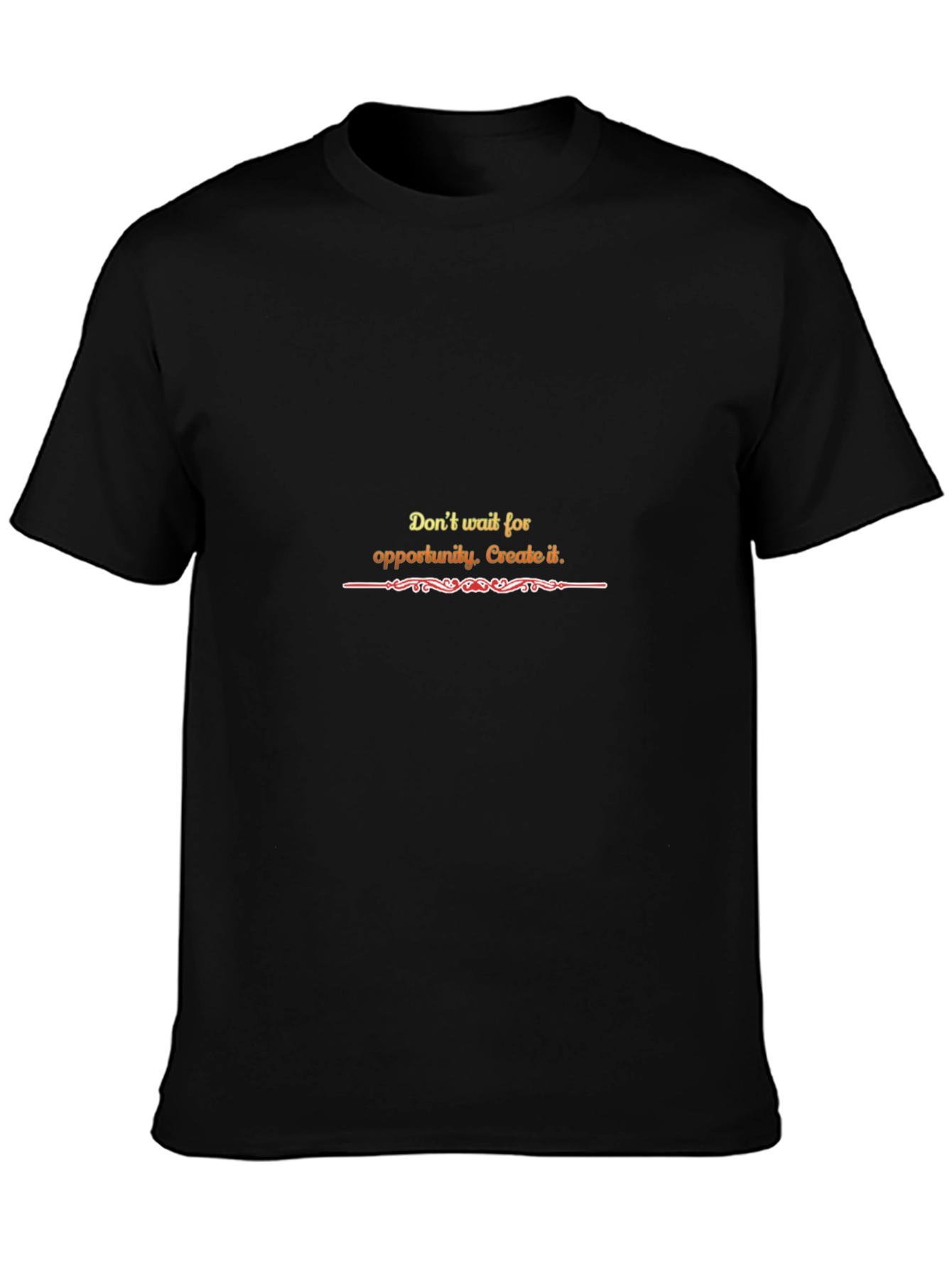 Motivational T-Shirt - Dont Wait Create!