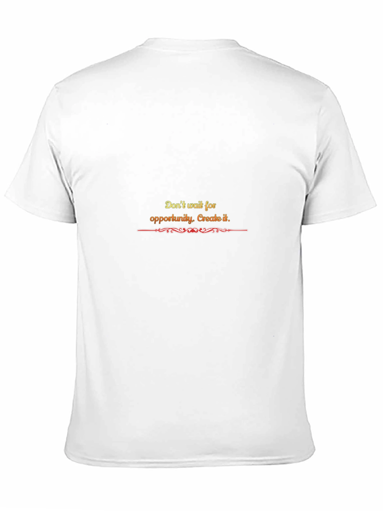 Motivational T-Shirt - Dont Wait Create!