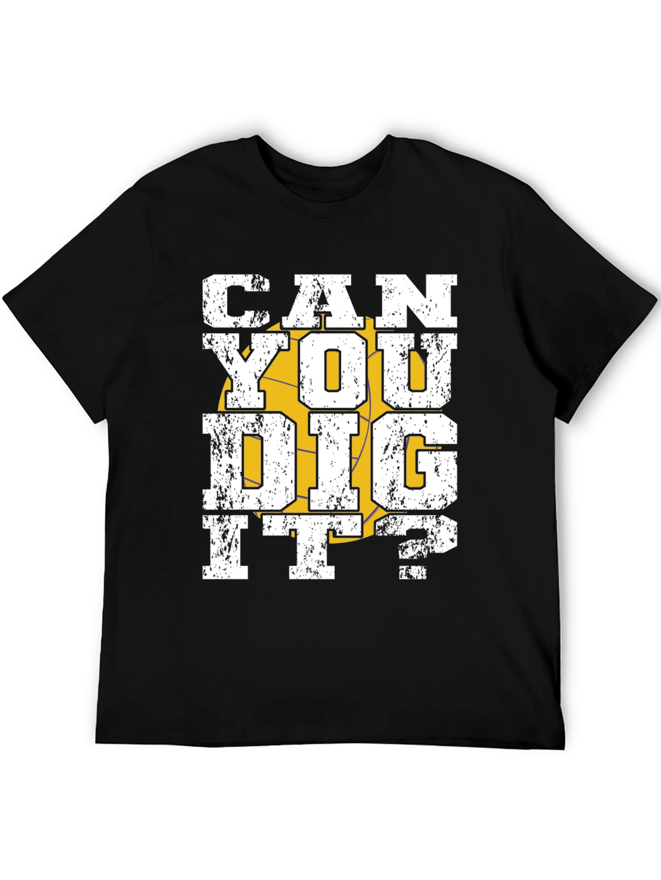 Can You Dig It? Graphic T-Shirt