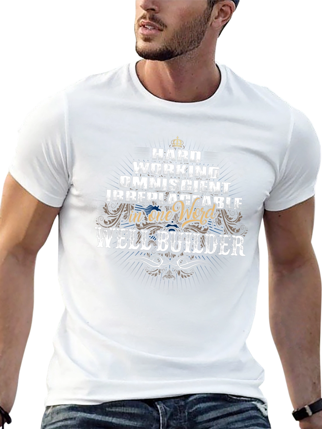 Well Builder T-Shirt - Hard Working Omniscient Irreplaceable