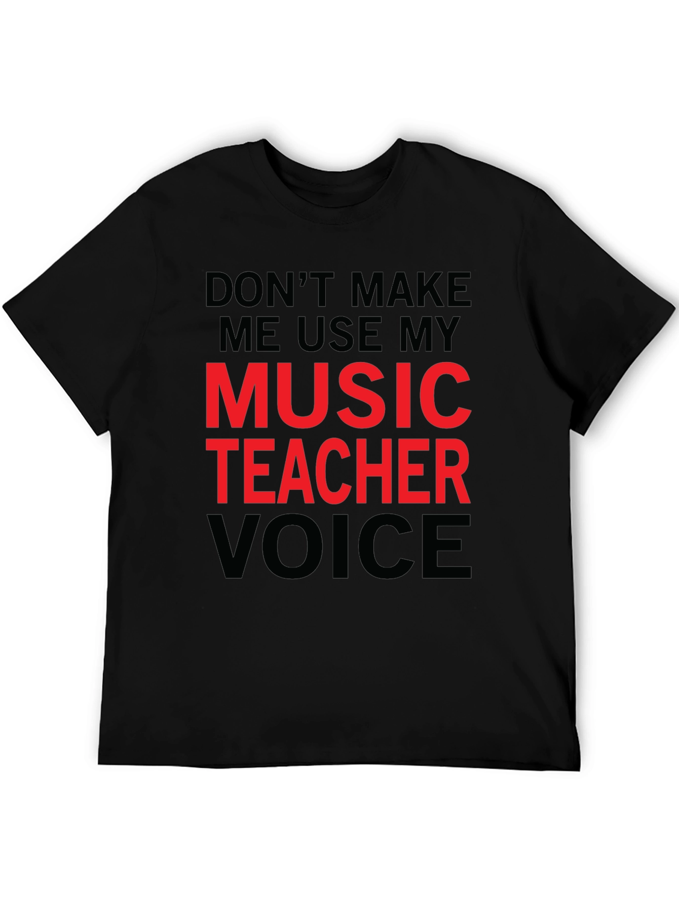 Music Teacher Voice T-Shirt - Funny Musician Tee