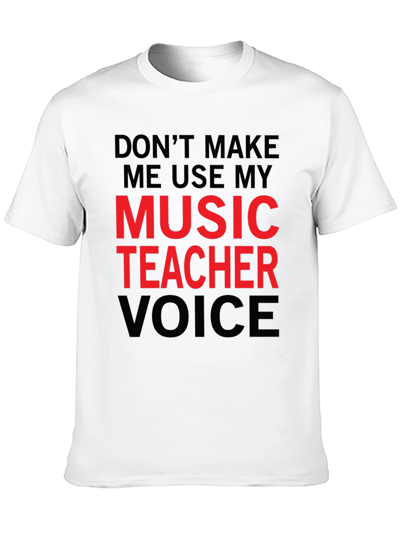 Music Teacher Voice T-Shirt - Funny Musician Tee