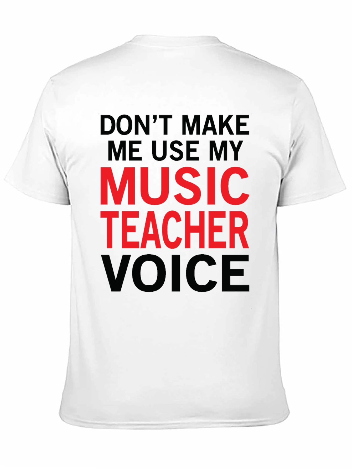 Music Teacher Voice T-Shirt - Funny Musician Tee