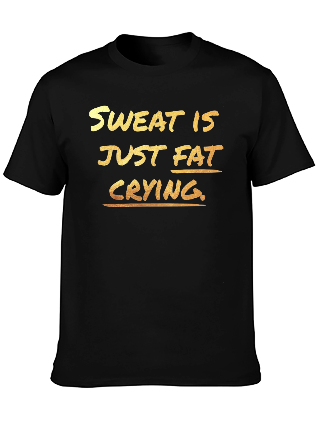 Sweat is Just Fat Crying T-Shirt - Gym Motivation