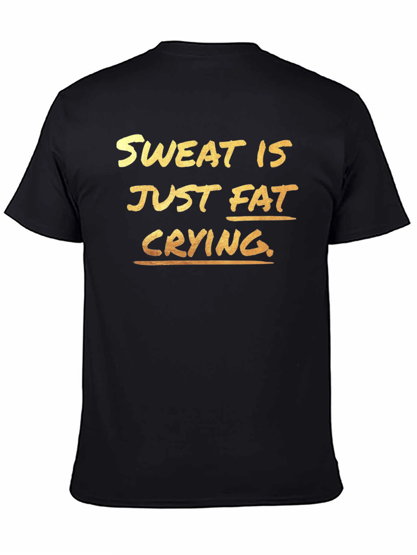 Sweat is Just Fat Crying T-Shirt - Gym Motivation