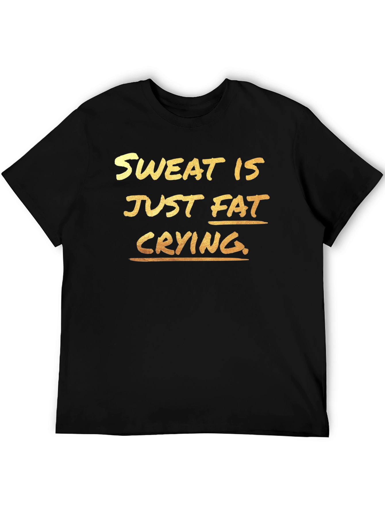 Sweat is Just Fat Crying T-Shirt - Gym Motivation