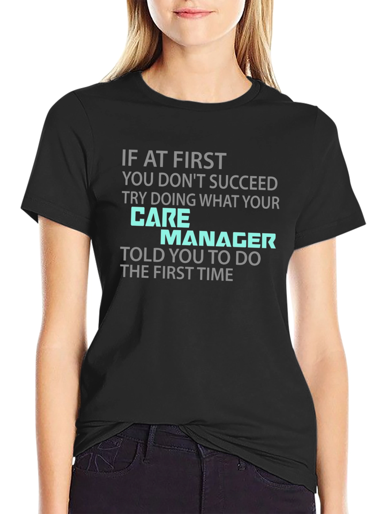 Care Manager T-Shirt - Funny Sarcastic Tee