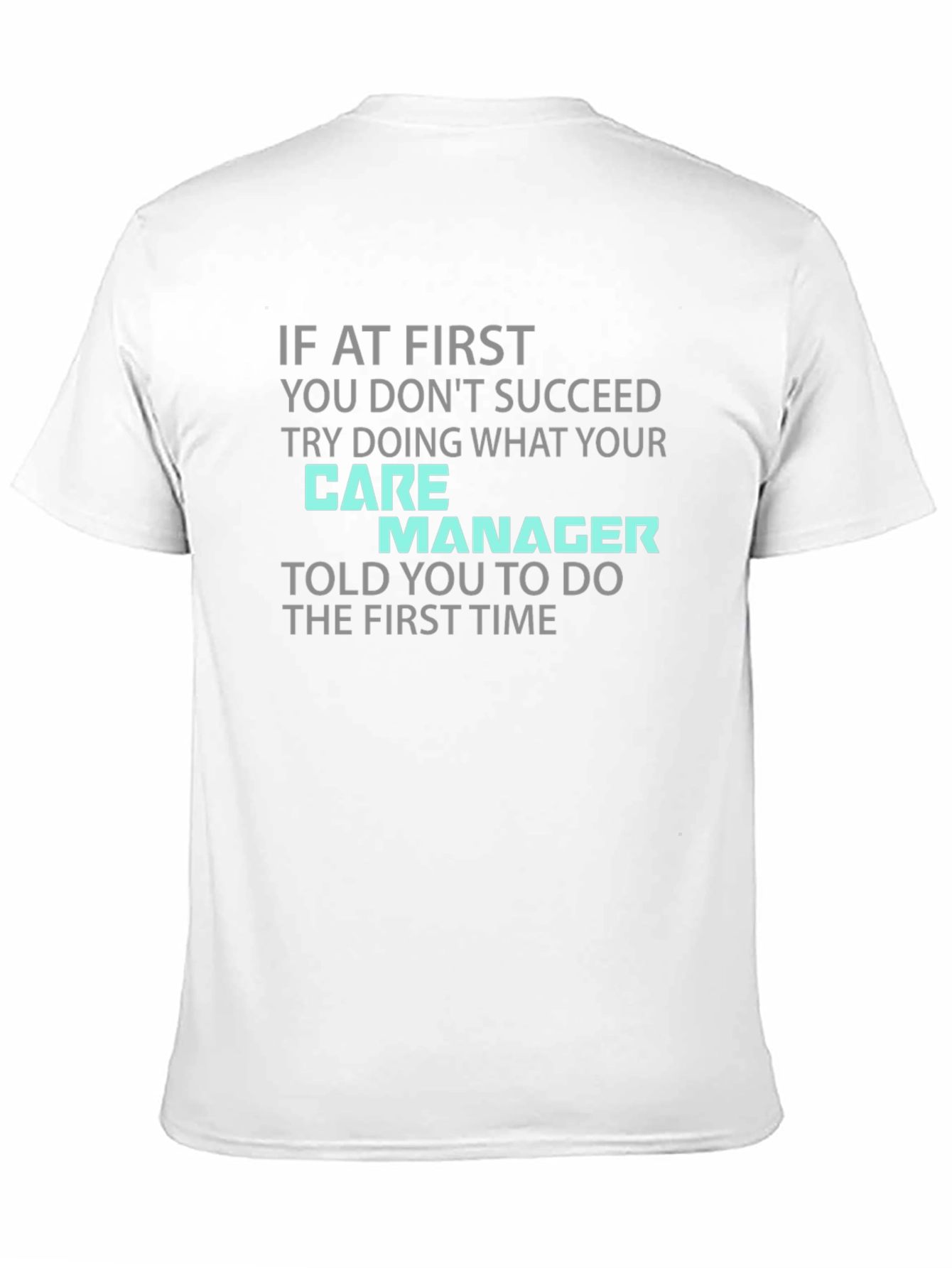 Care Manager T-Shirt - Funny Sarcastic Tee
