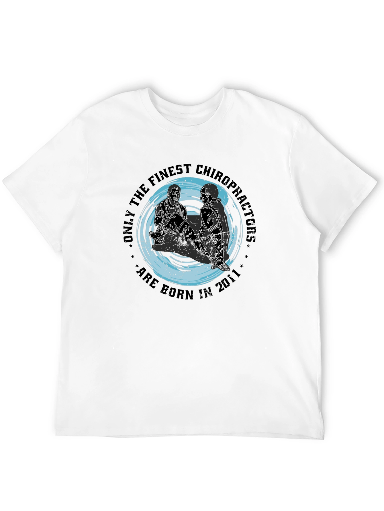 Finest Chiropractors Born in 2011 Black T-Shirt