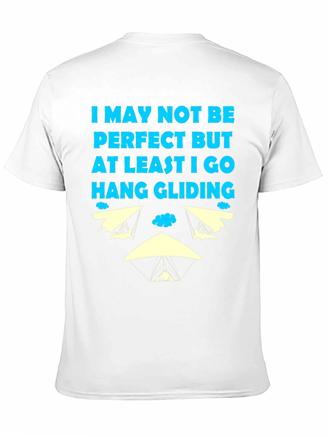 Hang Gliding T-Shirt: Imperfectly Awesome!