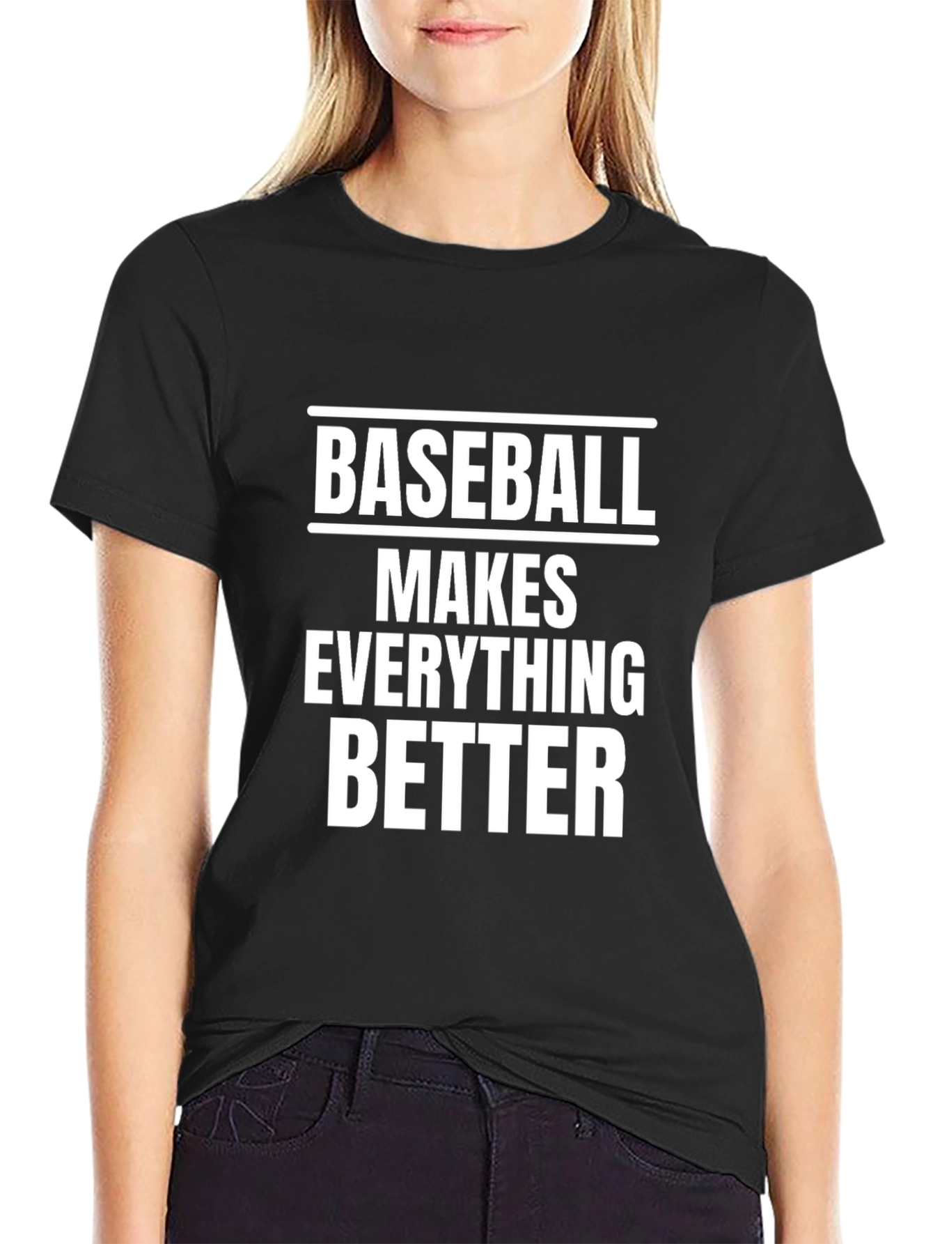 Baseball Makes Everything Better T-Shirt