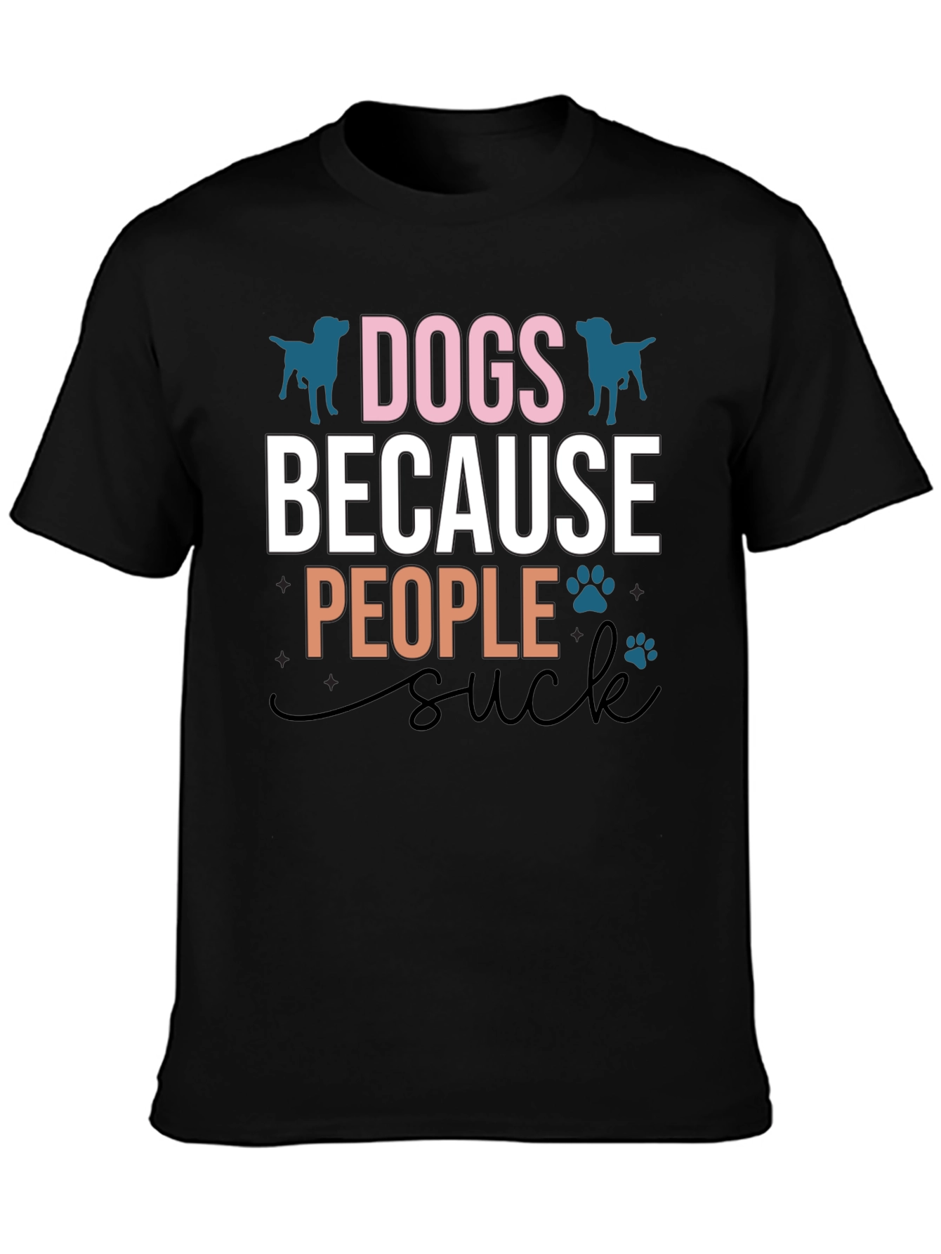 Dogs Because People Suck Graphic T-Shirt