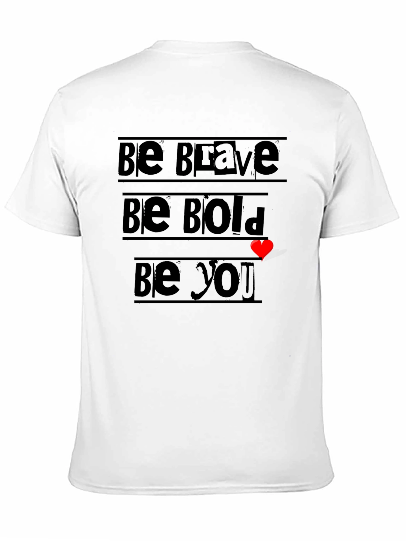 Be Brave Bold You T-Shirt - Inspiring Graphic Tee