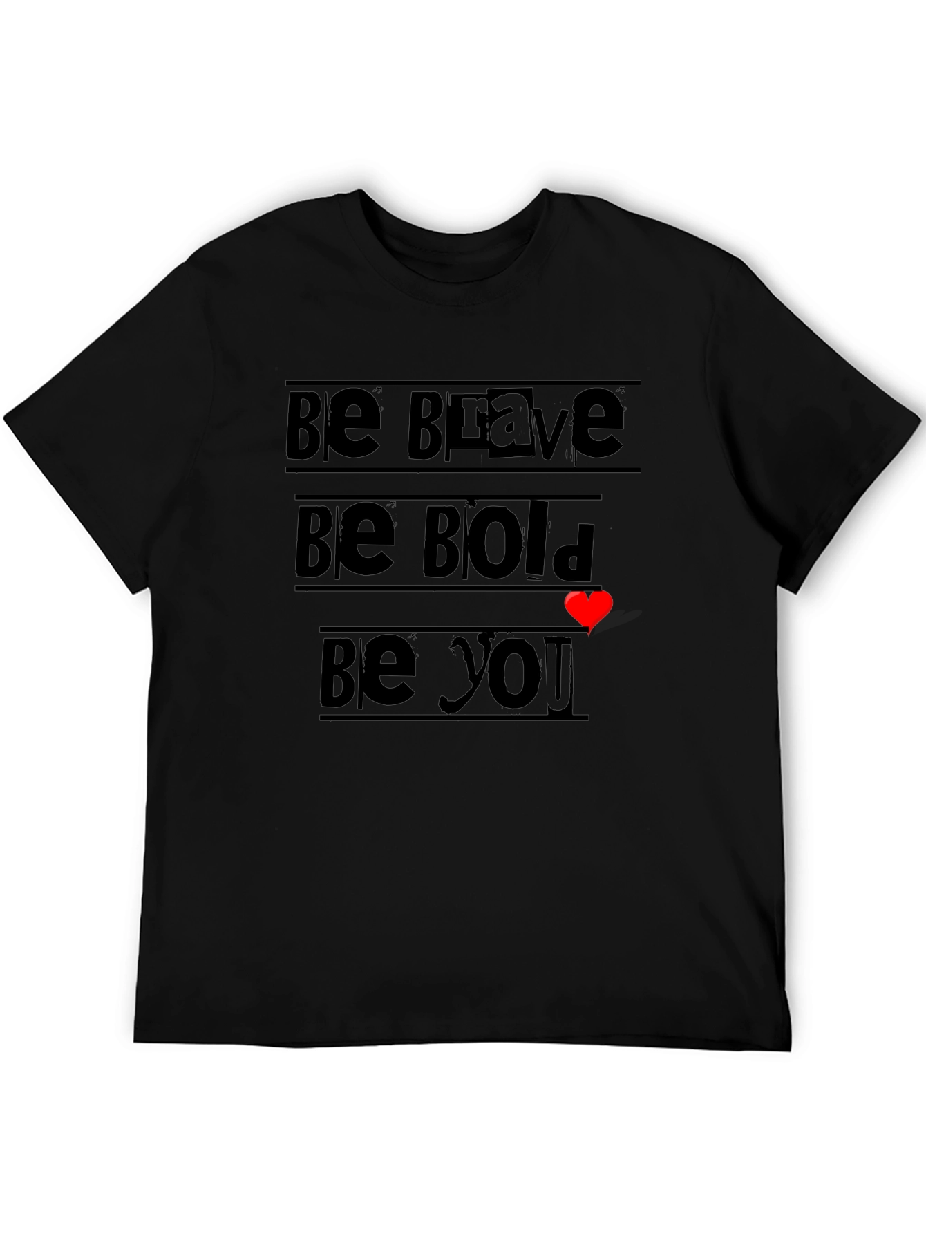 Be Brave Bold You T-Shirt - Inspiring Graphic Tee