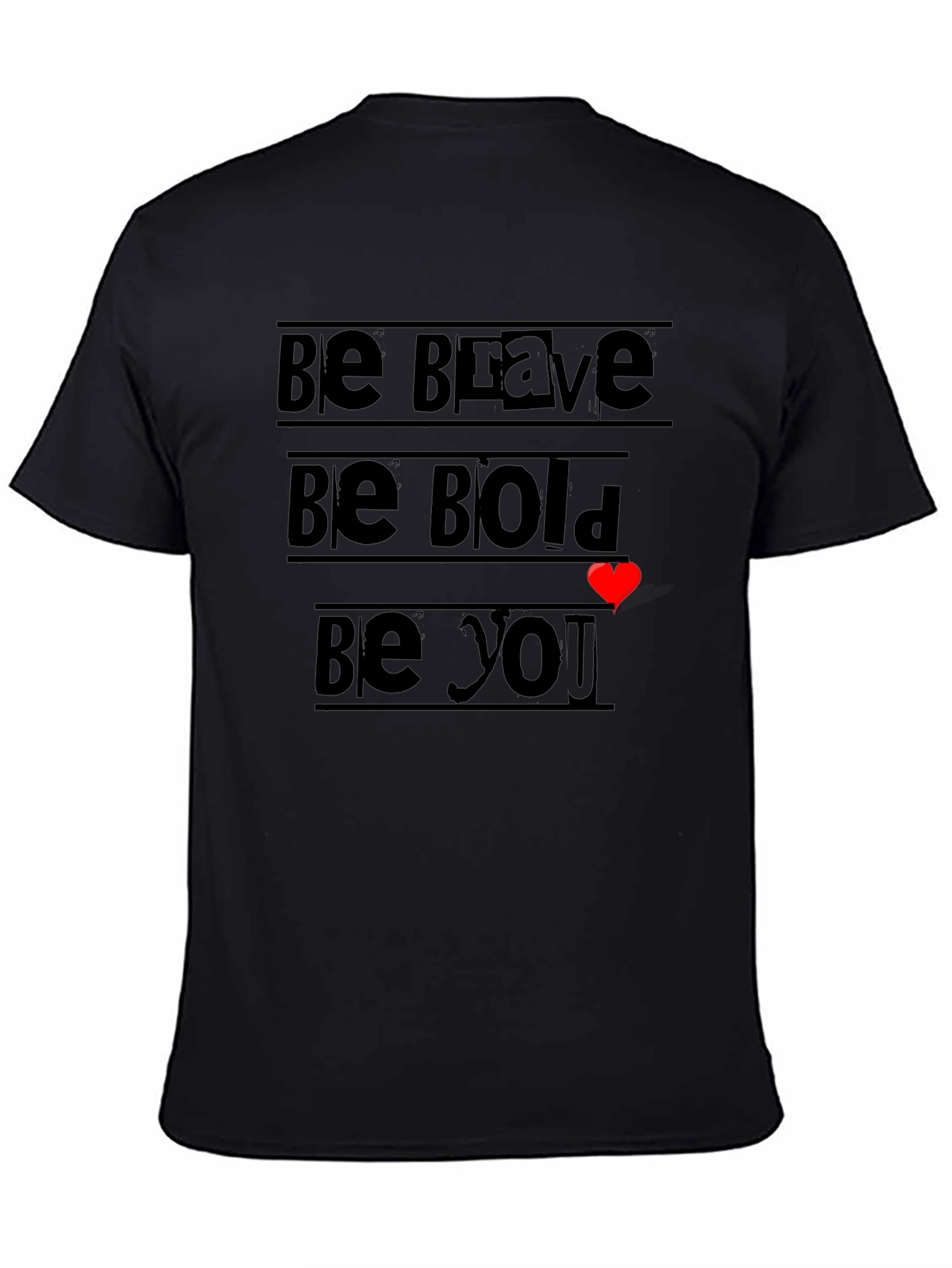 Be Brave Bold You T-Shirt - Inspiring Graphic Tee