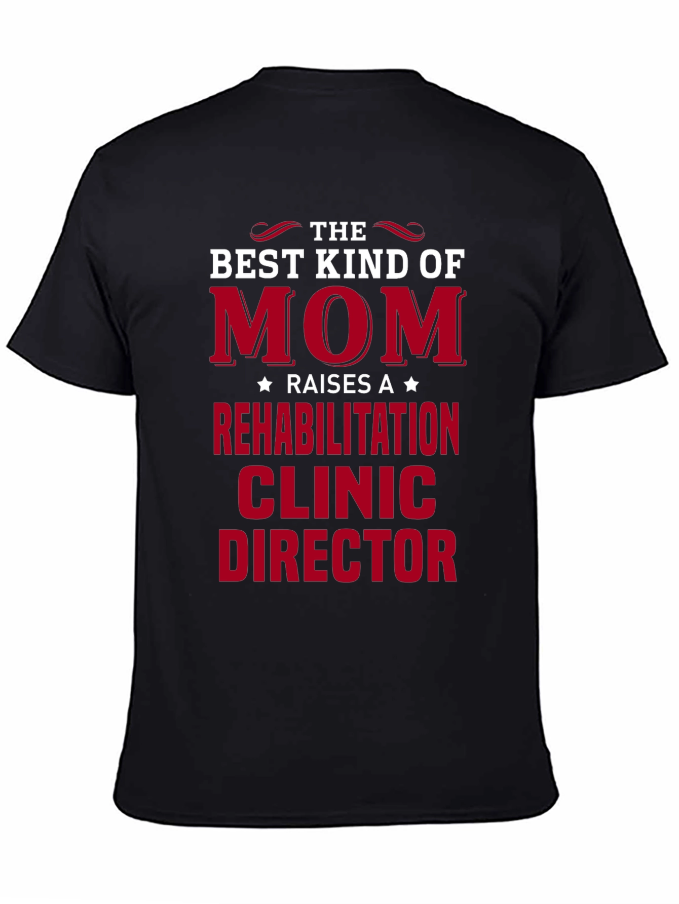 Rehabilitation Clinic Director Mom T-Shirt