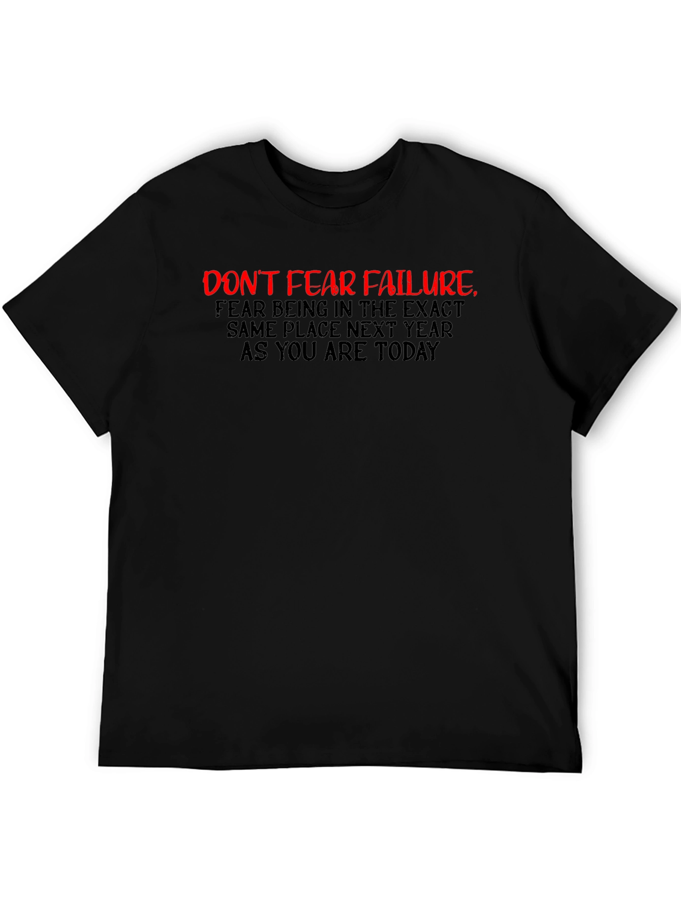 Motivational Black T-Shirt: Dont Fear Failure