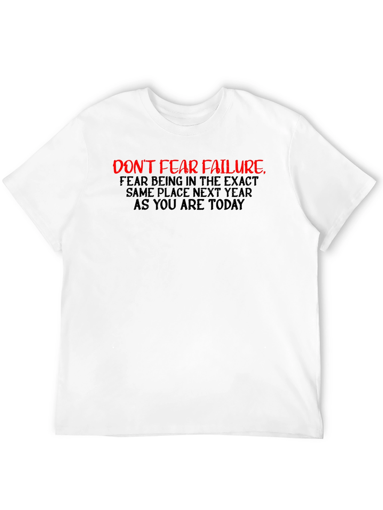 Motivational Black T-Shirt: Dont Fear Failure