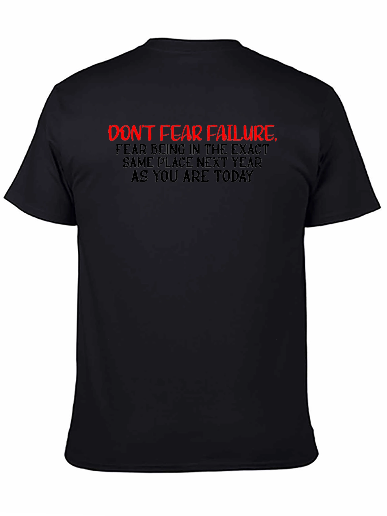 Motivational Black T-Shirt: Dont Fear Failure