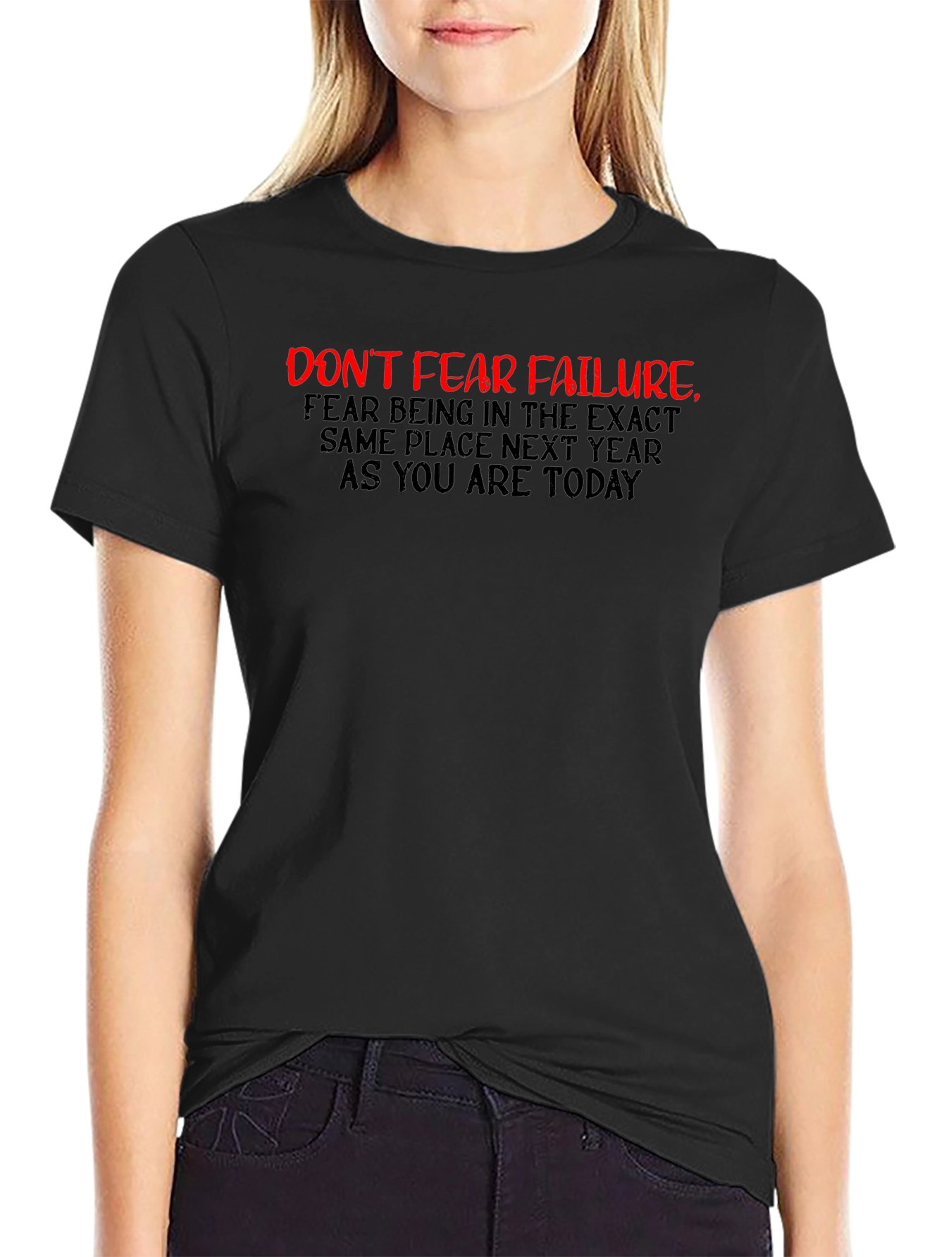 Motivational Black T-Shirt: Dont Fear Failure
