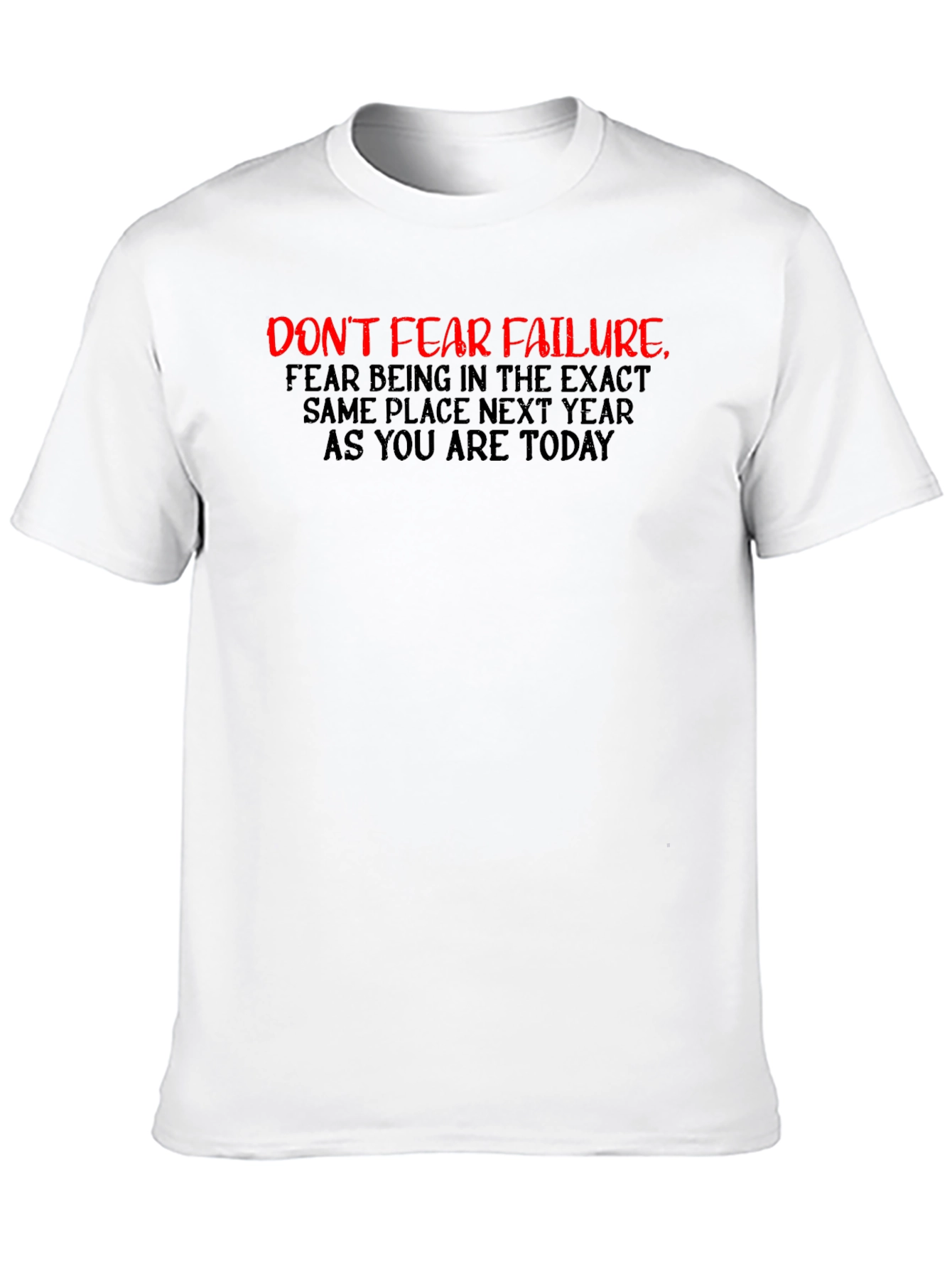 Motivational Black T-Shirt: Dont Fear Failure